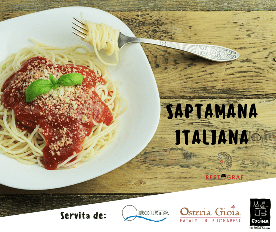 Saptamana Italiana – cele mai bune preparate si invitatie la masa unor super restaurante