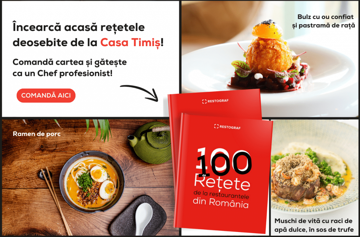 rețete de la Casa Timiș. Carte de bucate 100 de rețete de la restaurantele din România